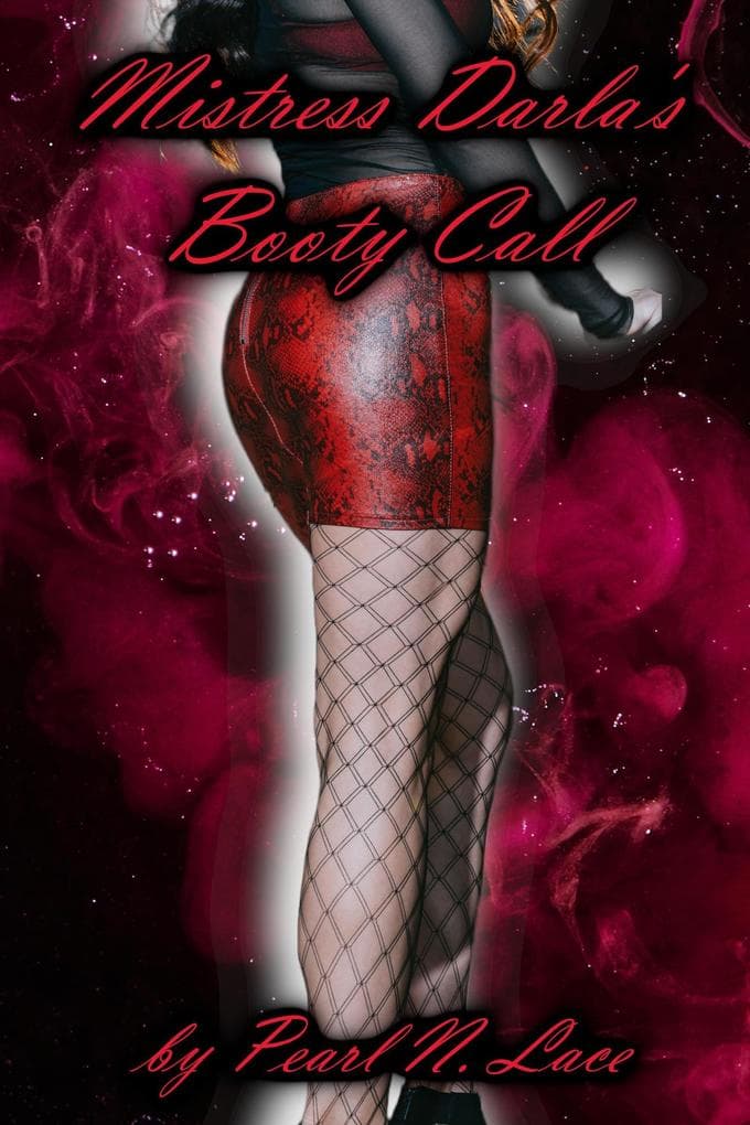 Mistress Darla's Booty Call (Sissy stories, #22)