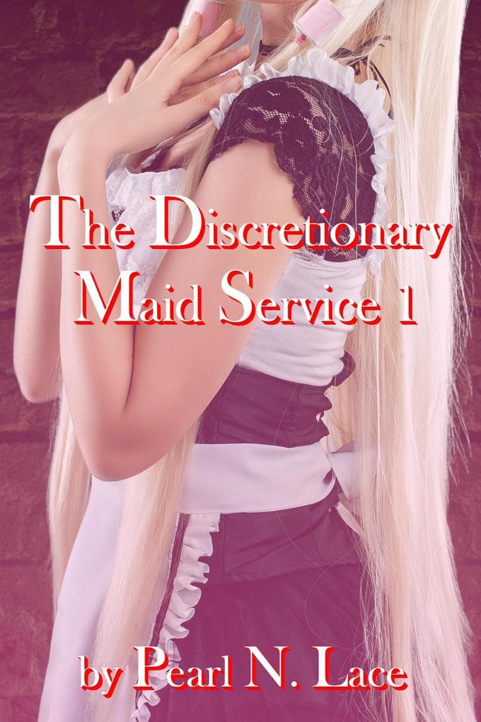 The Discretionary Maid Service 1 (Sissy stories, #12)