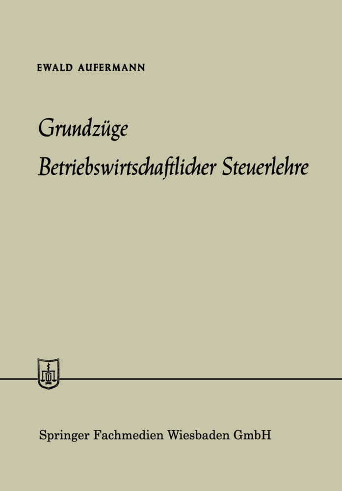 Grundzüge Betriebswirtschaftlicher Steuerlehre