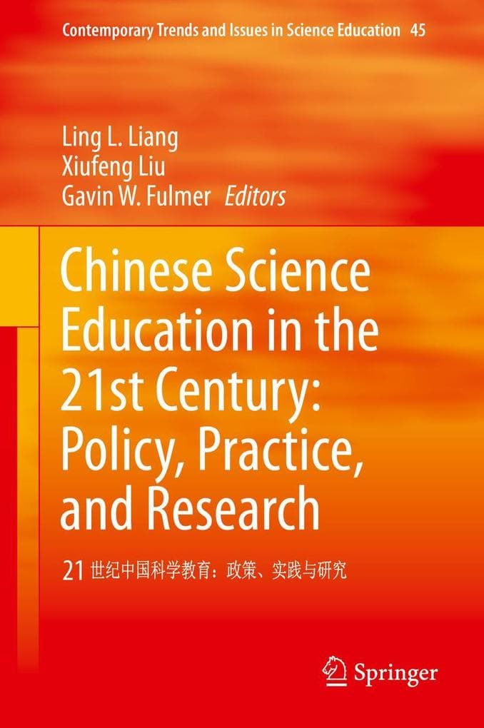 Chinese Science Education in the 21st Century: Policy, Practice, and Research