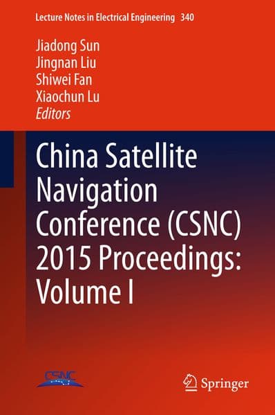China Satellite Navigation Conference (CSNC) 2015 Proceedings: Volume I