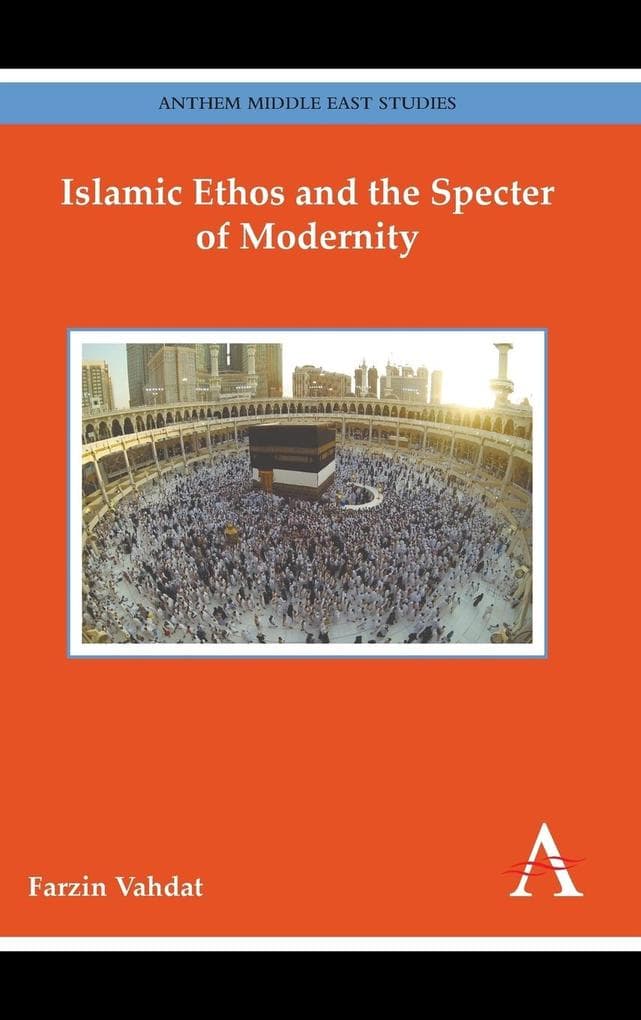 Islamic Ethos and the Specter of Modernity
