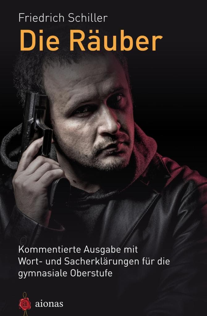 Die Räuber. Friedrich Schiller