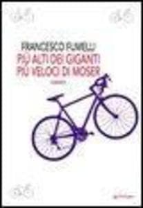 Più alti dei giganti, più veloci di Moser