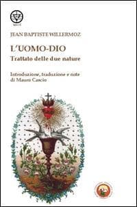 L' uomo-Dio. Trattato delle due nature