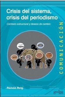Crisis del sistema, crisis del periodismo : contexto estructural y deseos de cambio