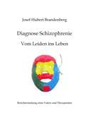 Diagnose Schizophrenie, Vom Leiden ins Leben