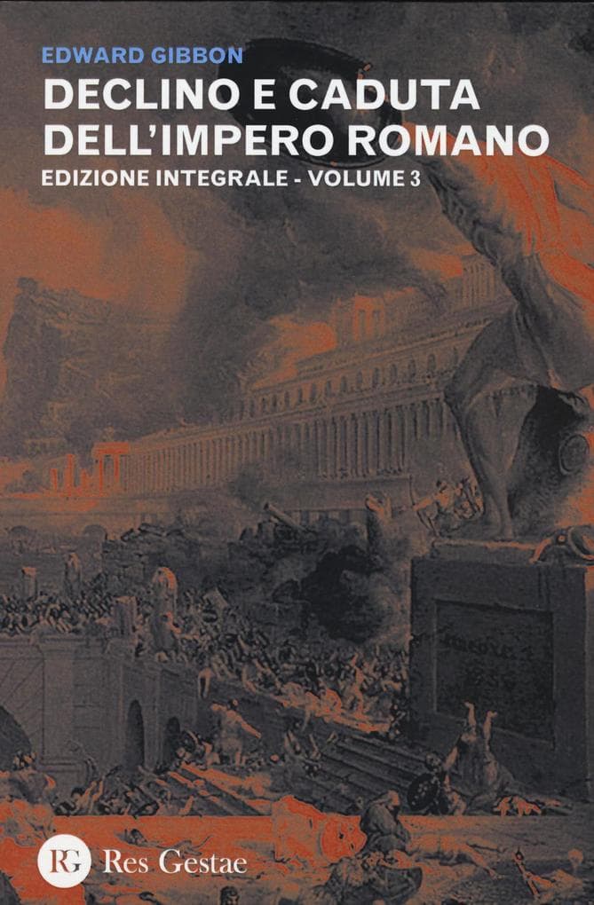 Gibbon, E: Declino e caduta dell'impero romano. Ediz. integr