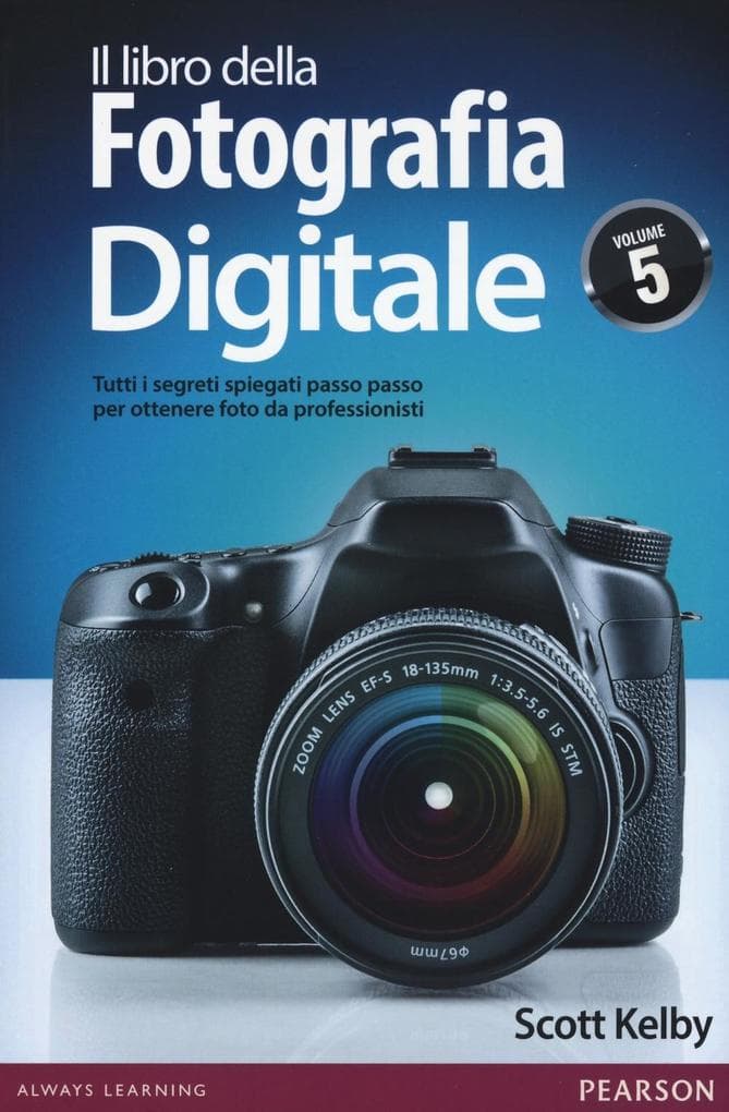 Kelby, S: Libro della fotografia digitale. Tutti i segreti s
