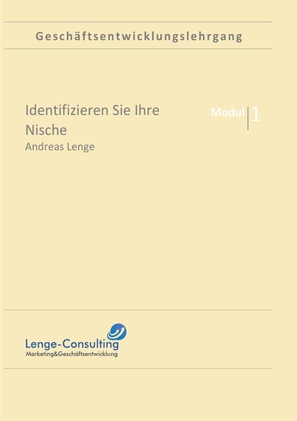 Geschäftsentwicklungslehrung / Geschäftsentwicklungslehrgang: Modul 1 Nischenmarketing: Selbstlernkurs für Unternehmer: Schritt für Schritt Anleitung, um Ihren Zielmarkt zu bestimmen