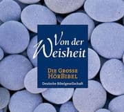 Die Große Hörbibel - Von der Weisheit