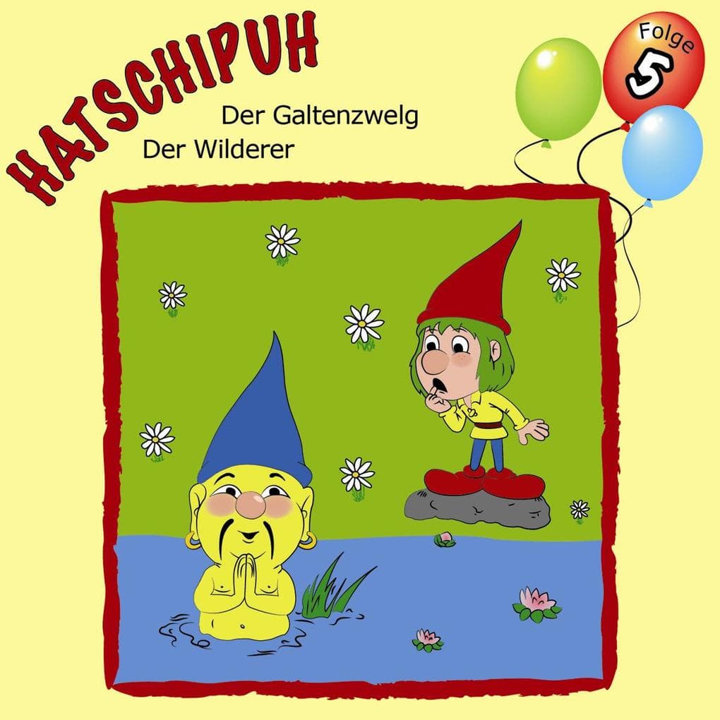 Hatschipuh, Folge 5: Der Galtenwelg & Der Wilderer