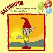 Hatschipuh, Folge 4: Der schusselige Bauer & Die Sonnwendfeier