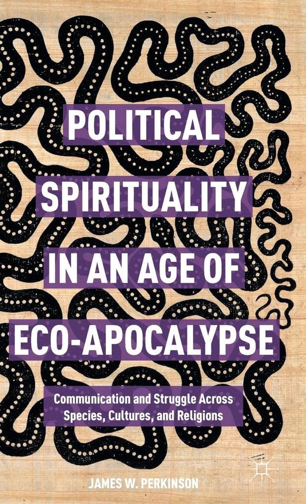 Political Spirituality in an Age of Eco-Apocalypse