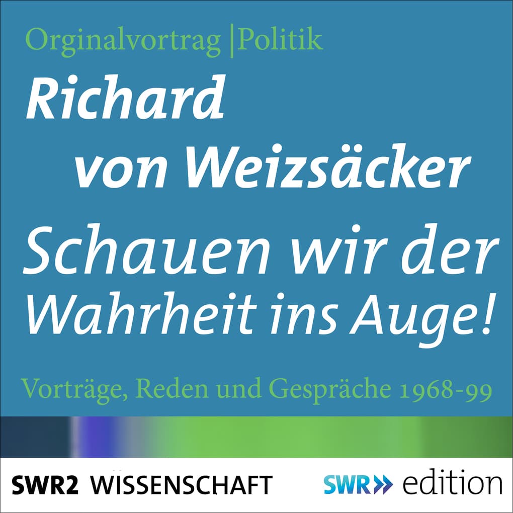Schauen wir der Wahrheit ins Auge!