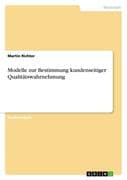 Modelle zur Bestimmung kundenseitiger Qualitätswahrnehmung