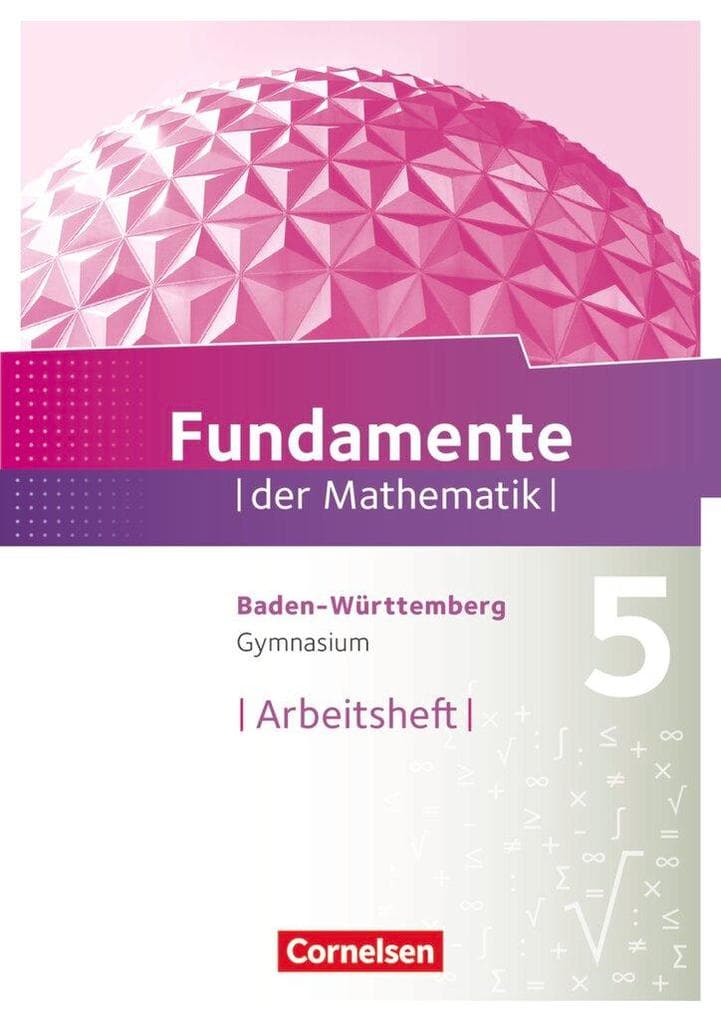 Fundamente der Mathematik 5. Schuljahr. Arbeitsheft mit Lösungen. Gymnasium Baden-Württemberg