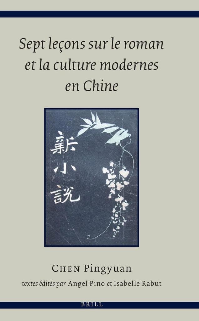 Sept leçons sur le roman et la culture modernes en Chine