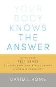 Your Body Knows the Answer