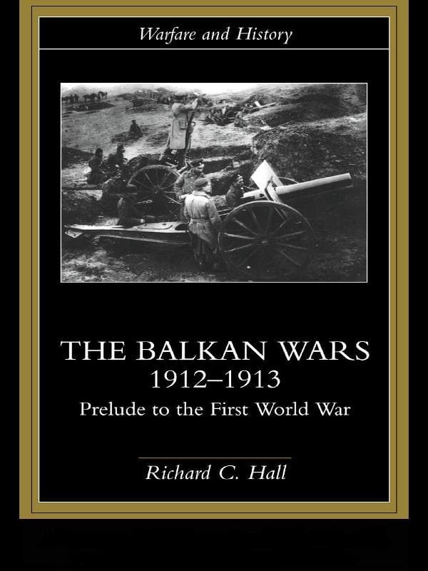 The Balkan Wars 1912-1913