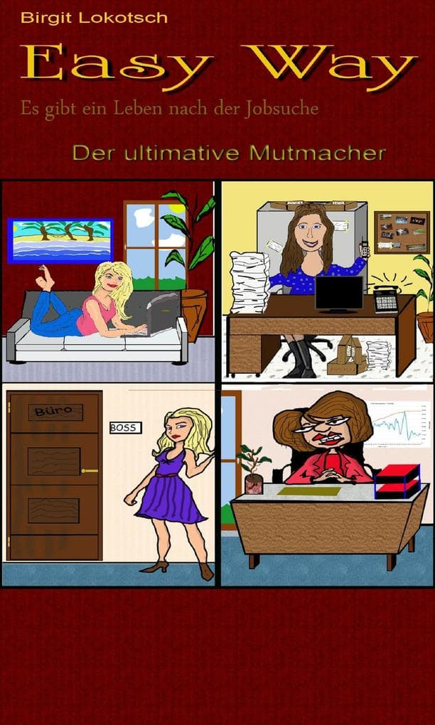 Easy Way - Es gibt ein Leben nach der Jobsuche: Der ultimative Mutmacher