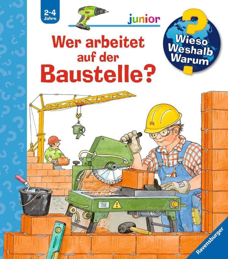 Wieso? Weshalb? Warum? junior, Band 55: Wer arbeitet auf der Baustelle?