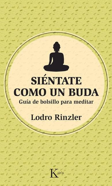 Siéntate Como Un Buda: Guía de Bolsillo Para Meditar