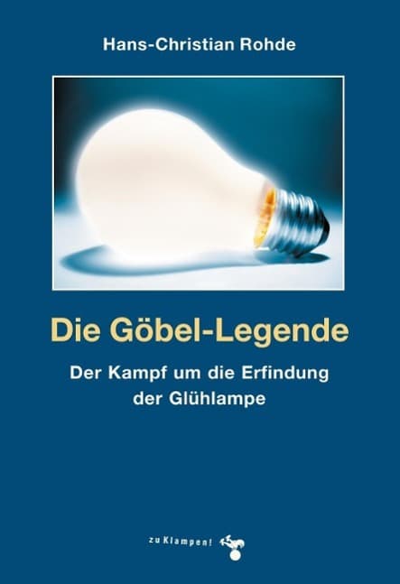 Die Göbel-Legende: Der Kampf um die Erfindung der Glühlampe