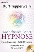 Die hohe Schule der Hypnose (Inkl. CD)
