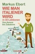Wie man Italiener wird in 30 Lektionen / Come diventare italiano in 30 lezioni