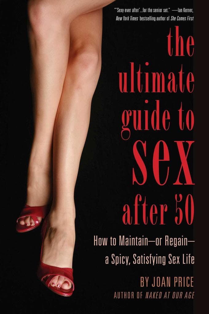 Ultimate Guide to Sex After Fifty