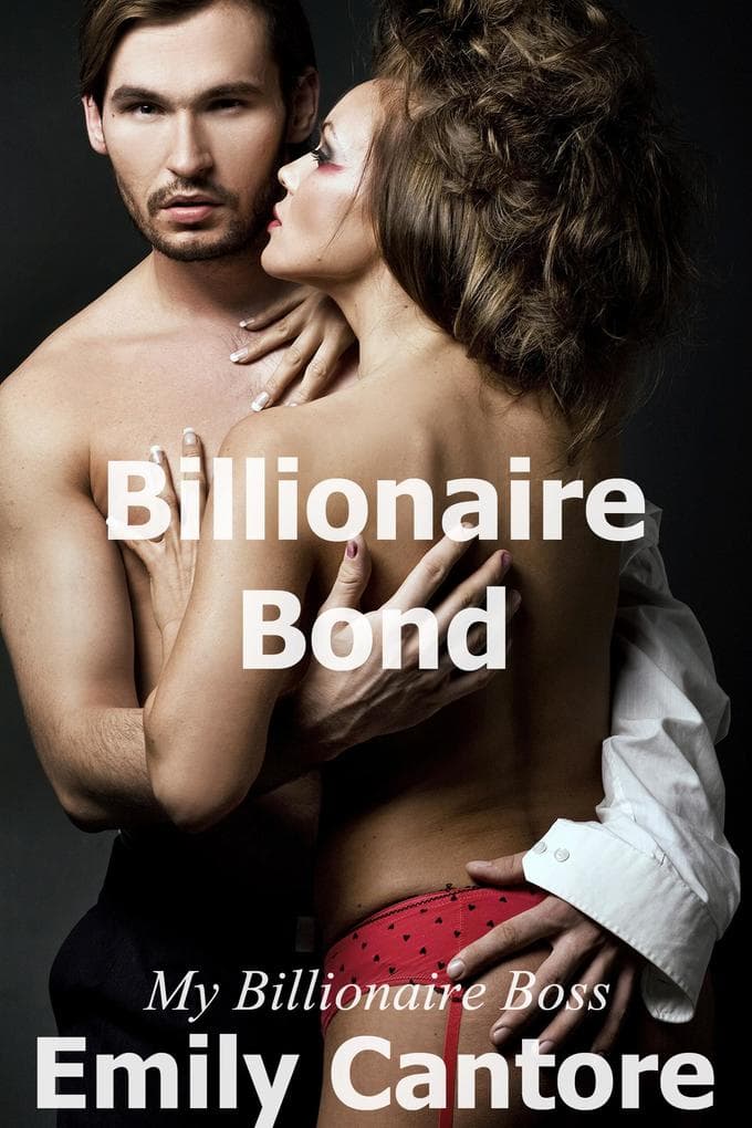 Billionaire Bond: My Billionaire Boss