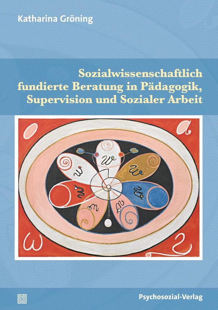 Sozialwissenschaftlich fundierte Beratung in Pädagogik, Supervision und Sozialer Arbeit