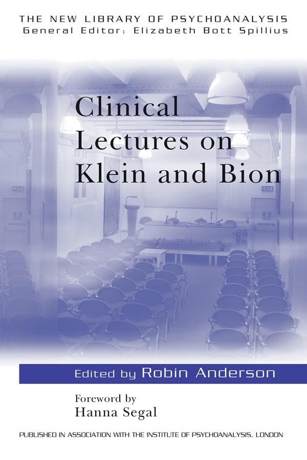 Clinical Lectures on Klein and Bion