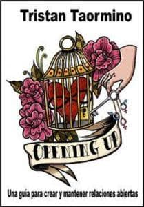 Opening up : una guía para crear y mantener relaciones abiertas