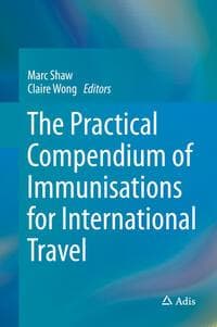 The Practical Compendium of Immunisations for International Travel