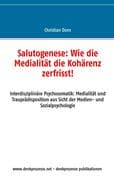 Salutogenese: Wie die Medialität die Kohärenz zerfrisst!