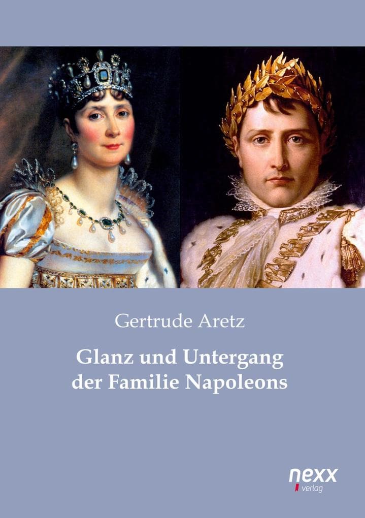 Glanz und Untergang der Familie Napoleons