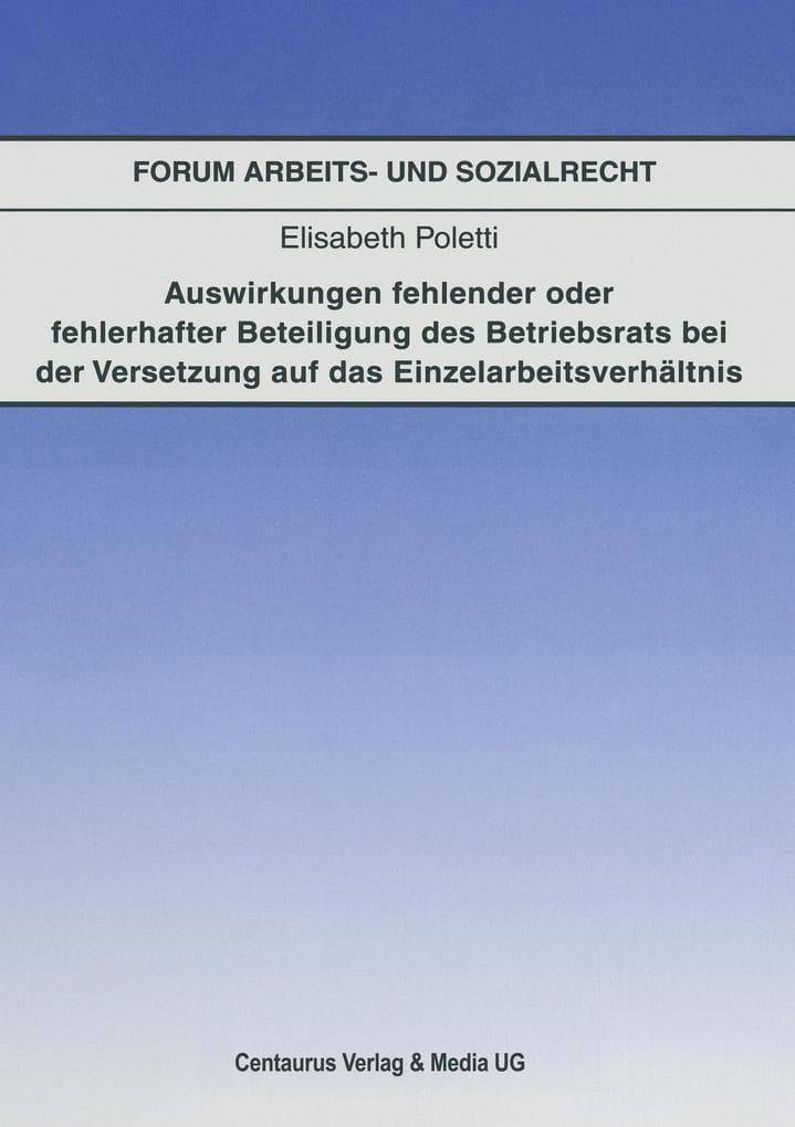 Auswirkungen fehlender oder fehlerhafter Beteiligung des Betriebsrats bei der Voraussetzung auf das Einzelarbeitsverhältnis