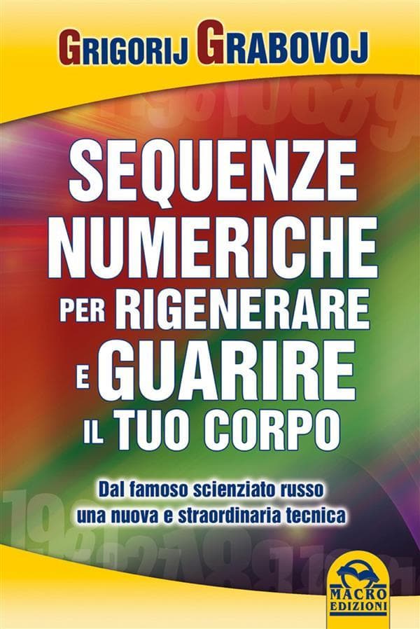 Sequenze numeriche per rigenerare e guarire il tuo corpo