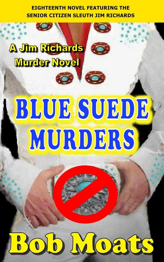 Blue Suede Murders (Jim Richards Murder Novels, #18)