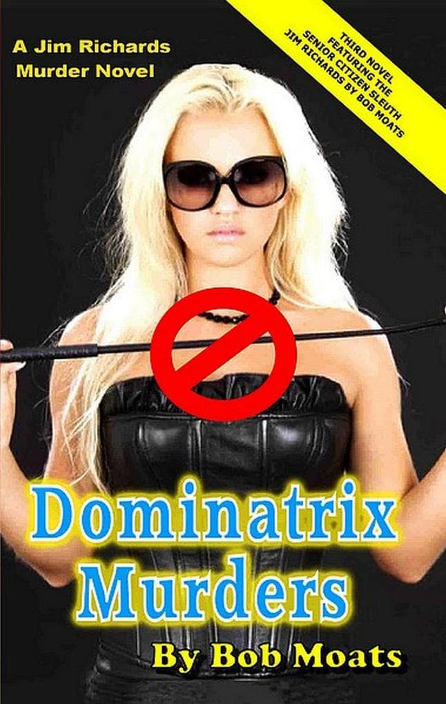 Dominatrix Murders (Jim Richards Murder Novels, #3)