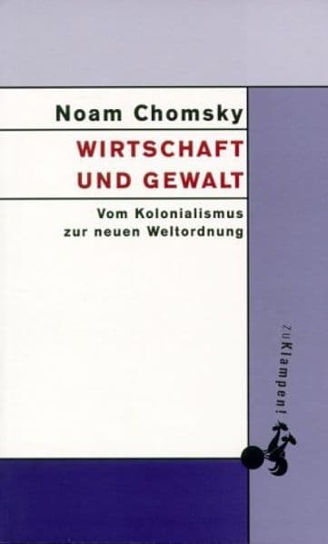 Wirtschaft und Gewalt: Vom Kolonialismus zur neuen Weltordnung