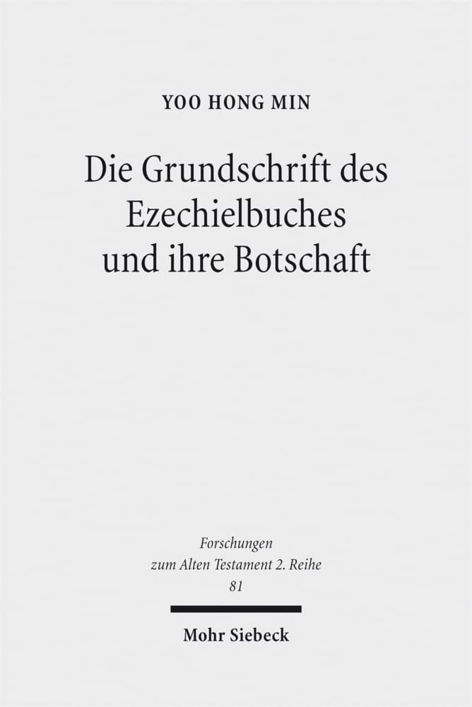 Die Grundschrift des Ezechielbuches und ihre Botschaft