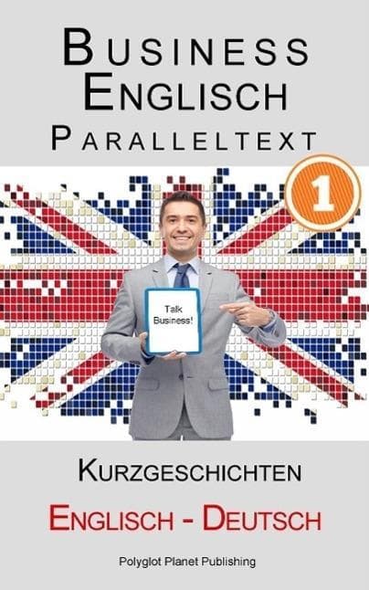 Business Englisch - Paralleltext Kurzgeschichten (Englisch - Deutsch)