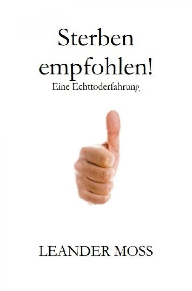 Sterben empfohlen!: Eine Echttoderfahrung