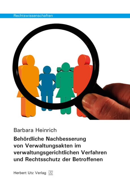 Behördliche Nachbesserung von Verwaltungsakten im verwaltungsgerichtlichen Verfahren und Rechtsschut