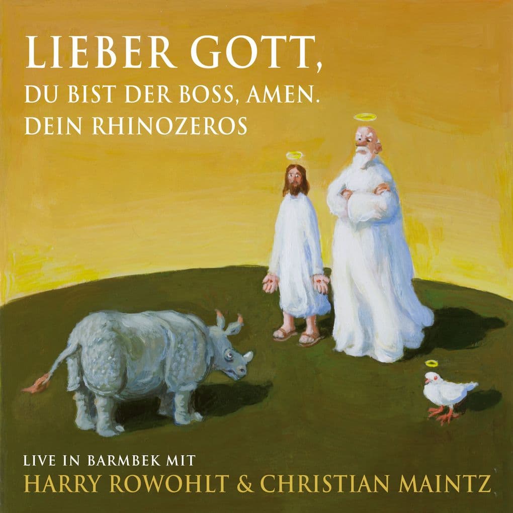 Lieber Gott, du bist der Boss, Amen. Dein Rhinozeros