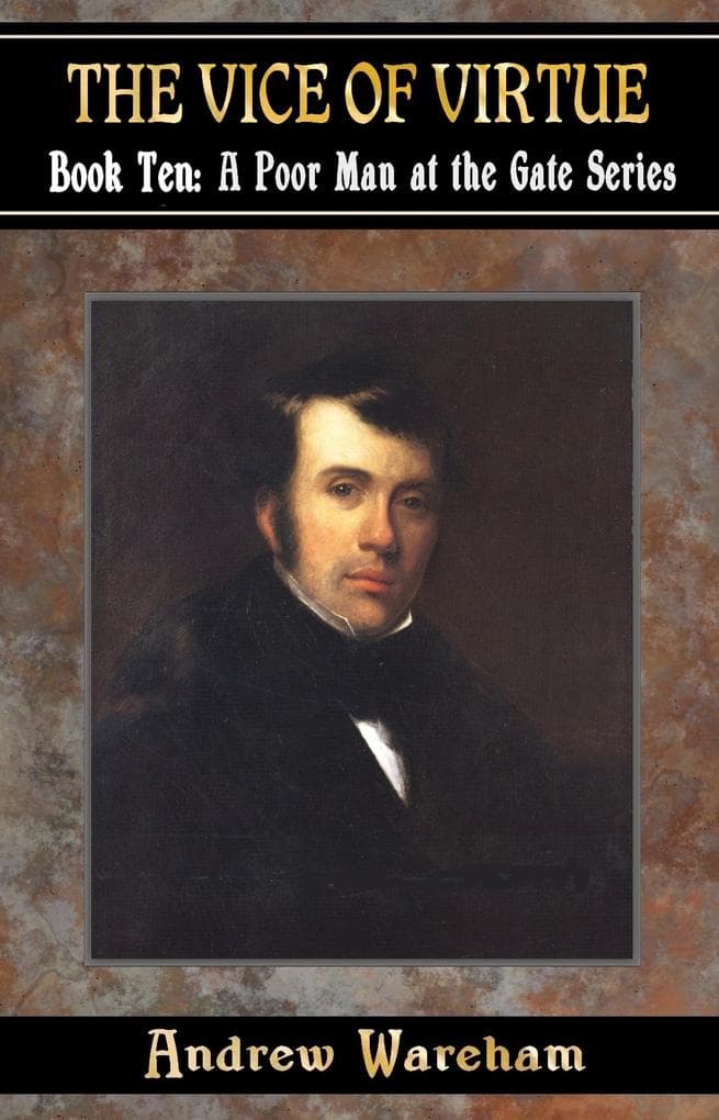 The Vice Of Virtue (A Poor Man at the Gate Series, #10)