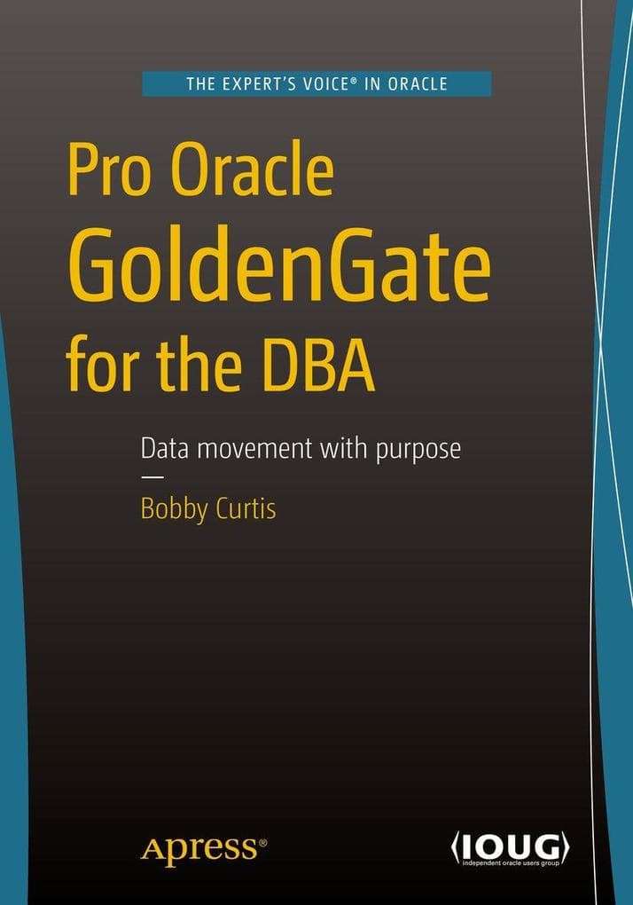 Pro Oracle Goldengate for the DBA